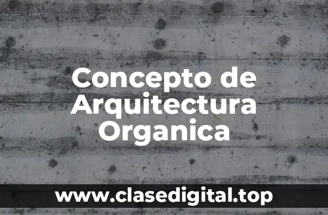 Concepto de Arquitectura Organica