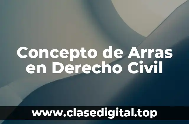 Concepto de Arras en Derecho Civil