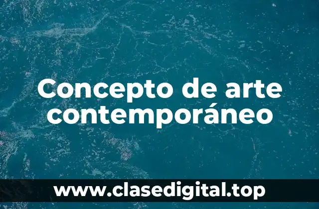 Concepto de arte contemporáneo