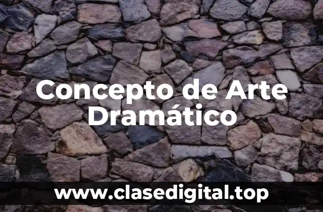 Concepto de Arte Dramático