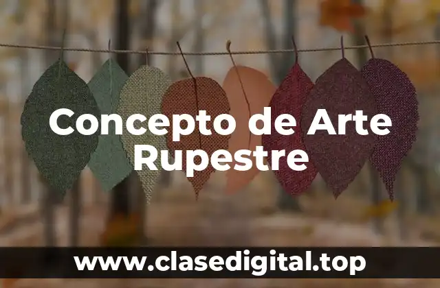 Concepto de Arte Rupestre