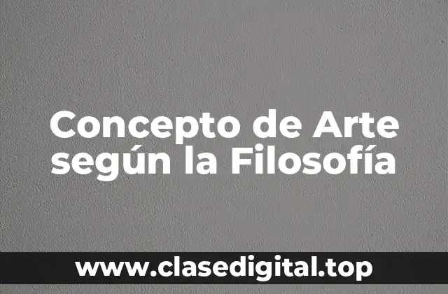 Concepto de Arte según la Filosofía