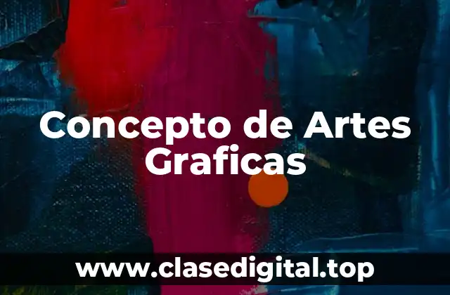 Concepto de Artes Graficas