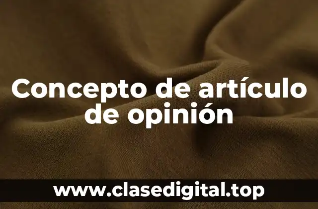 📗 Concepto de artículo de opinión
