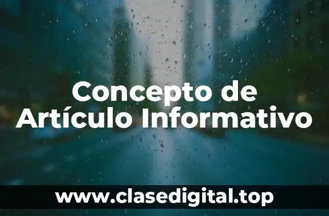 Concepto de Artículo Informativo