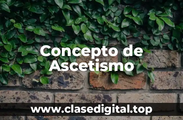 Concepto de Ascetismo