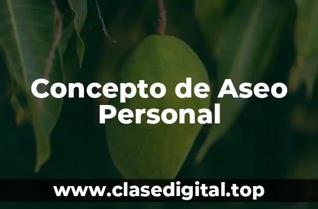Concepto de Aseo Personal
