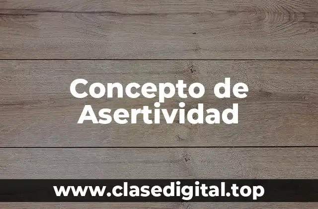 Concepto de Asertividad