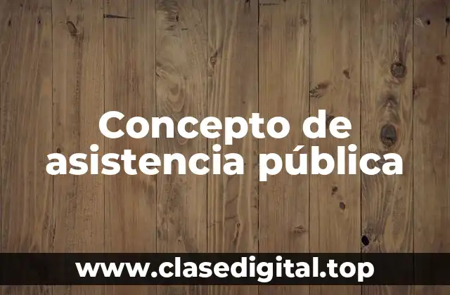 Concepto de asistencia pública