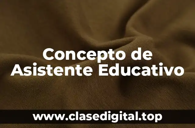 Concepto de Asistente Educativo