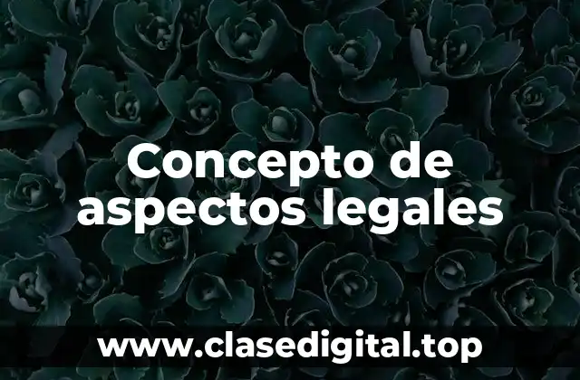 Concepto de aspectos legales