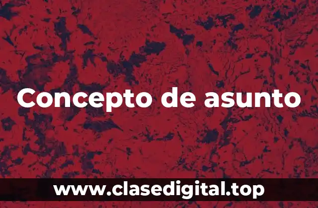 Concepto de asunto