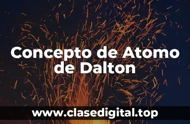 Concepto de Atomo de Dalton