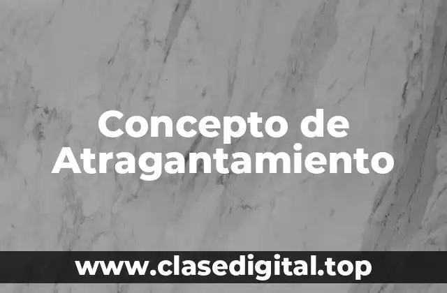 Concepto de Atragantamiento