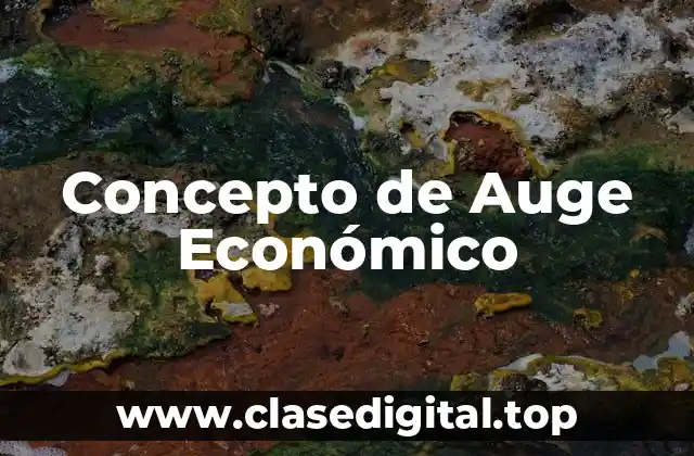 Concepto de Auge Económico