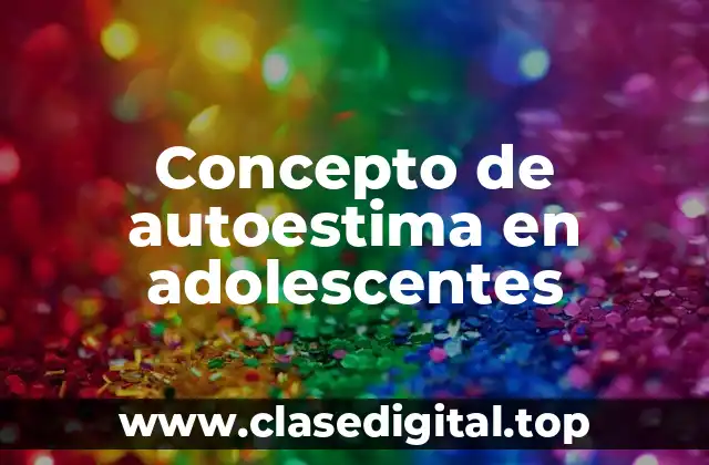 Concepto de autoestima en adolescentes