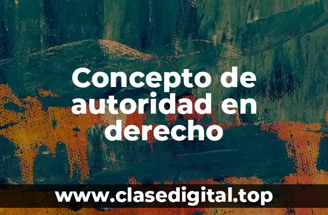 Concepto de autoridad en derecho