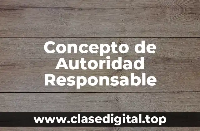 Concepto de Autoridad Responsable