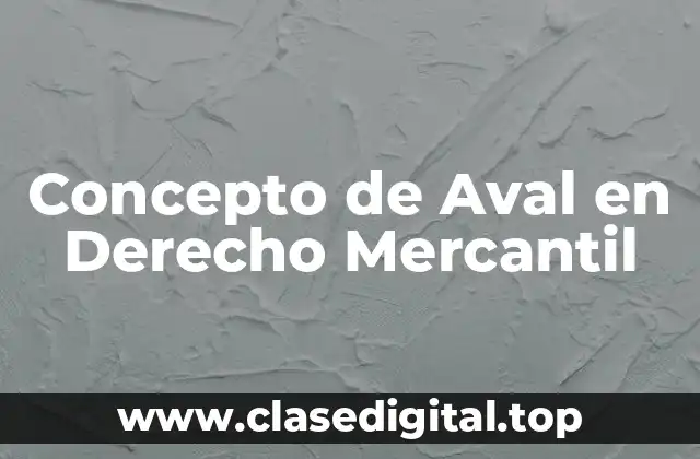 Concepto de Aval en Derecho Mercantil