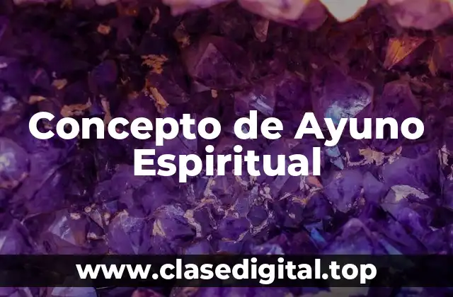 Concepto de Ayuno Espiritual
