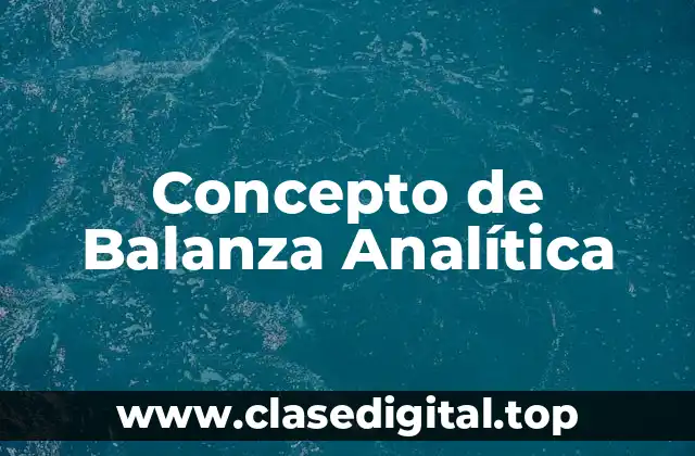 Concepto de Balanza Analítica
