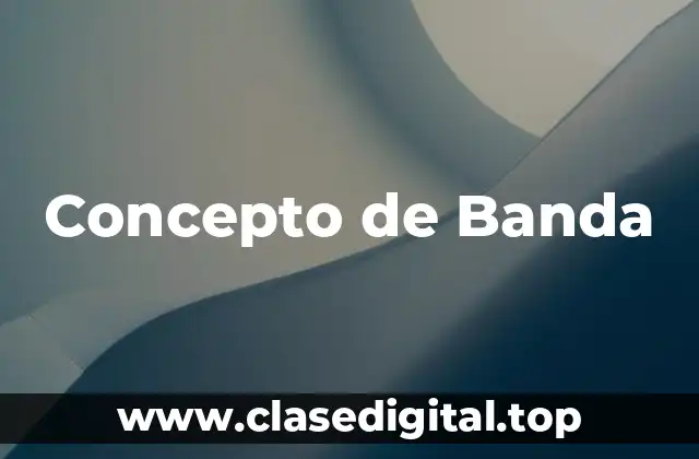 Concepto de Banda