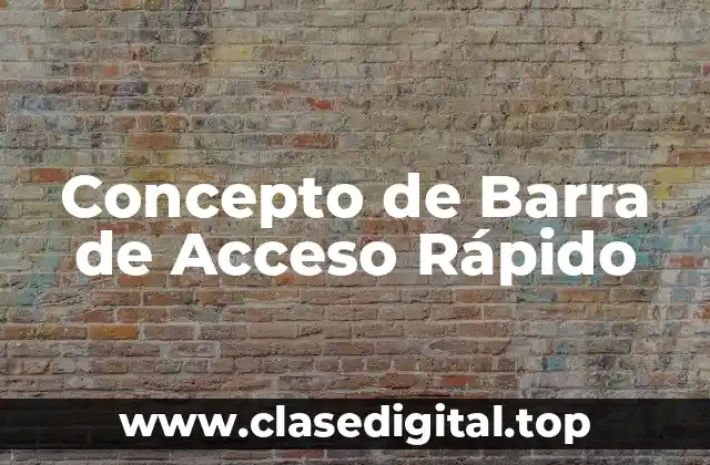 Concepto de Barra de Acceso Rápido