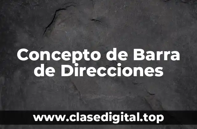✅ Concepto de Barra de Direcciones