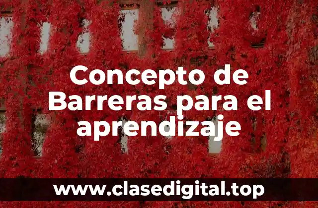 Concepto de Barreras para el aprendizaje