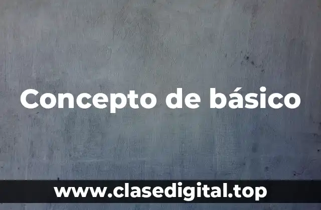 Concepto de básico