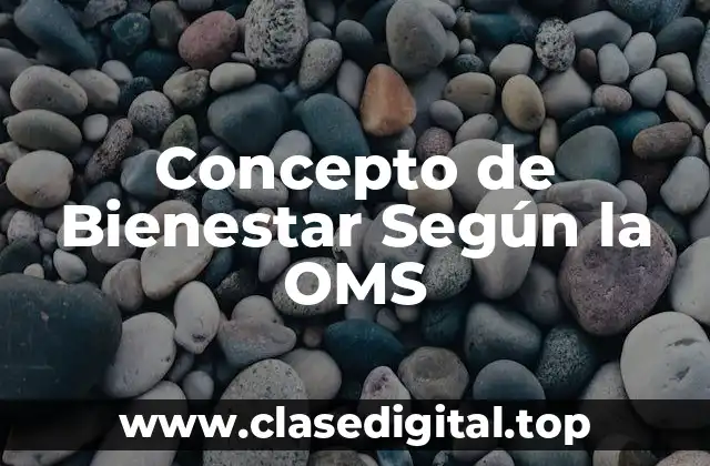 Concepto de Bienestar Según la OMS