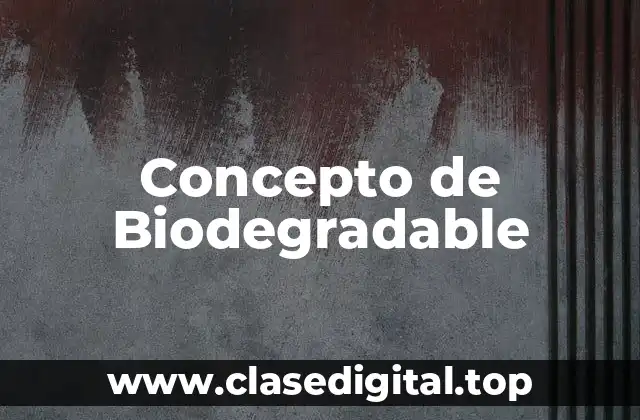 Concepto de Biodegradable