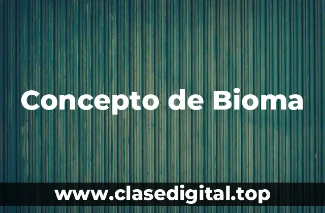 Concepto de Bioma