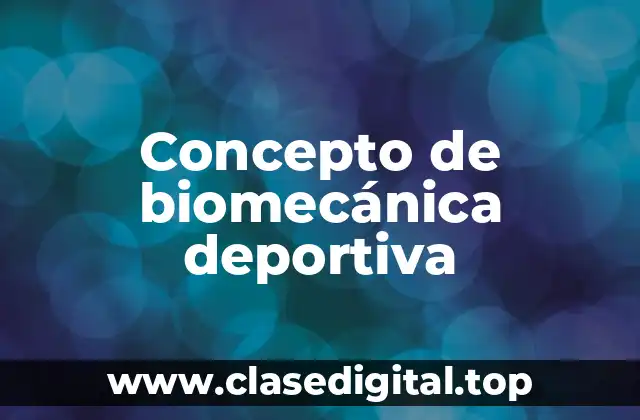 Concepto de biomecánica deportiva