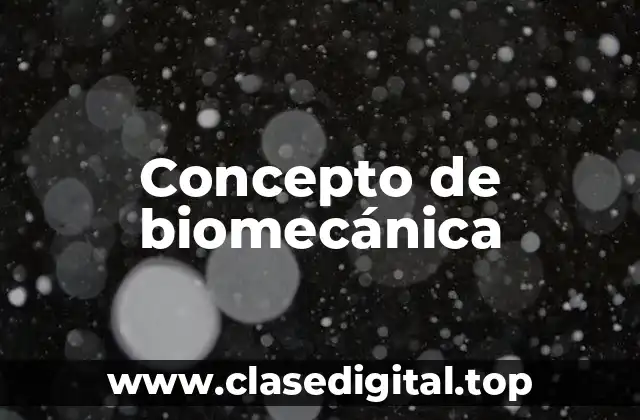 Concepto de biomecánica