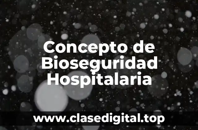 📗 Concepto de Bioseguridad Hospitalaria