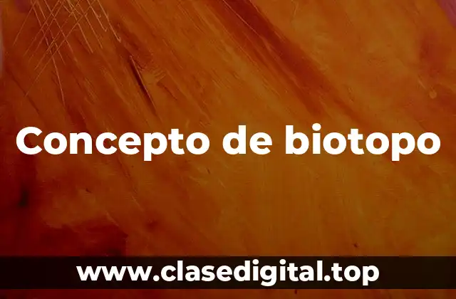 Concepto de biotopo