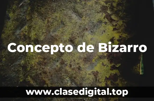 Concepto de Bizarro
