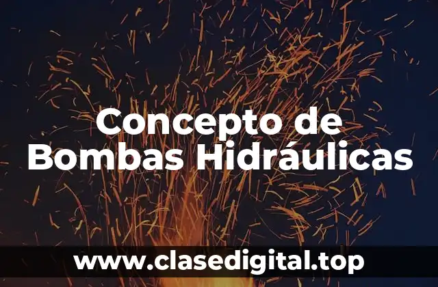 Concepto de Bombas Hidráulicas