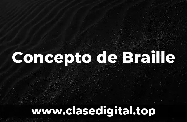 Concepto de Braille