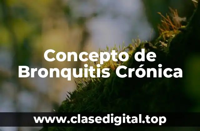 Concepto de Bronquitis Crónica