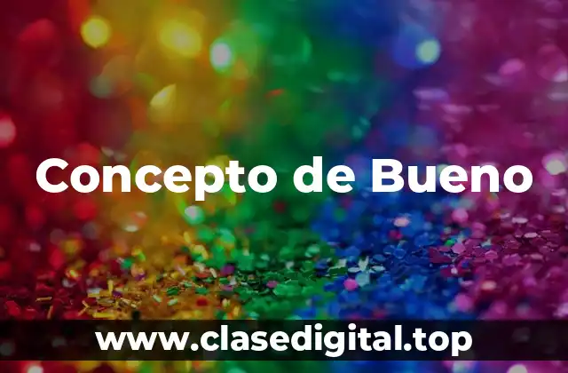 Concepto de Bueno