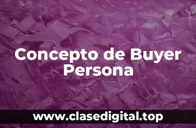 📗 Concepto de Buyer Persona