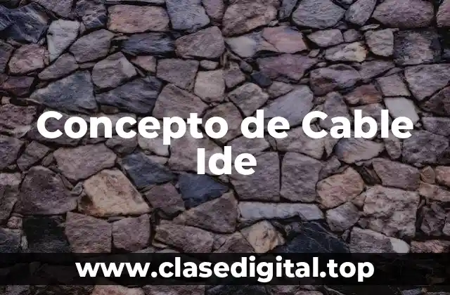 Concepto de Cable Ide