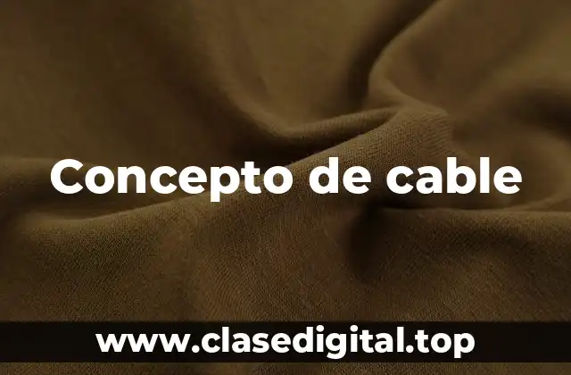 Concepto de cable
