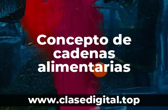 Concepto de cadenas alimentarias