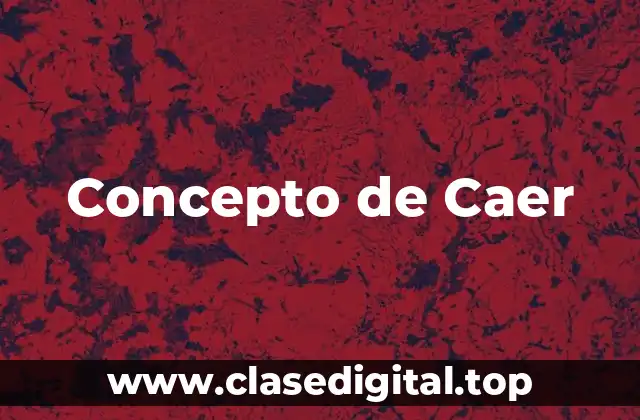 Concepto de Caer