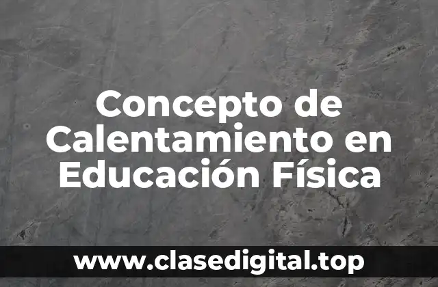 Concepto de Calentamiento en Educación Física