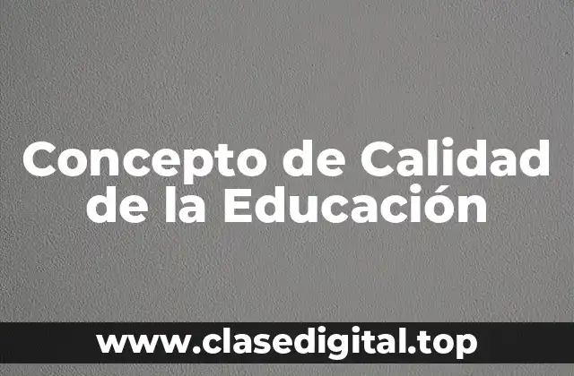 Concepto de Calidad de la Educación