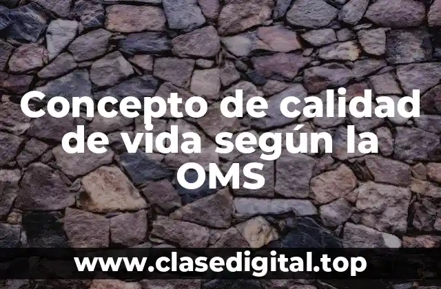 Concepto de calidad de vida según la OMS